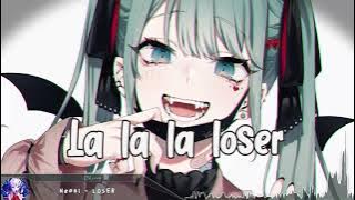 Nightcore - LOSER - (Lyrics)