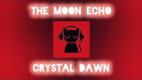 The Moon Echo - Crystal Dawn (Official audio)