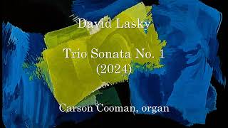 David Lasky — Trio Sonata No. 1 (2024) for organ