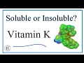 Vitamin K Solubility and Properties