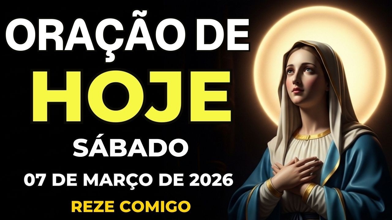 ORAÇÃO DE HOJE PODEROSA (07 DE MARÇO) DEUS ABRE AS PORTAS FECHADAS | SÁBADO