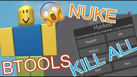 Roblox FE HARKED SCRIPT [BTOOLS  NUKE  KILL ALL ]