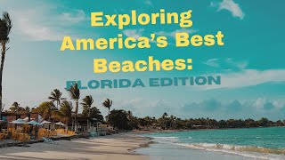 Exploring America's Best Beaches: Florida Edition