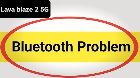 Bluetooth keeps stopping problem Lava blaze 2, how to solve keeps stopping problem
