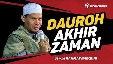 Dauroh Akhir Zaman #1 - Ustadz Rahmat Baequni