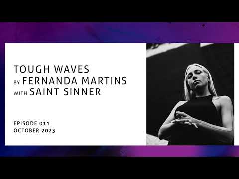 "Tough Waves" by Fernanda Martins - Episode 11 / Guest SAINT SINNER