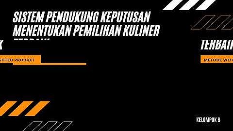 APLIKASI SISTEM PENDUKUNG KEPUTUSAN MENENTUKAN PEMILIHAN KULINER TERBAIK METODE WEIGHTED PRODUCT(WP)