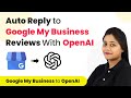 How to Reply to Google My Business Review using OpenAI