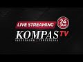 Live streaming 24 jam  kompastv medan