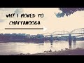 Why I left California and moved to Chattanooga, Tennessee.