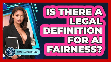 Is There A Legal Definition For AI Fairness? - AI and Technology Law