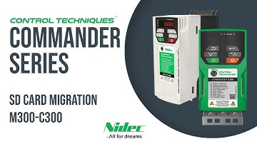 SD Card Migration Unidrive M300 to Commander C300 | CONTROL TECHNIQUES | NIDEC