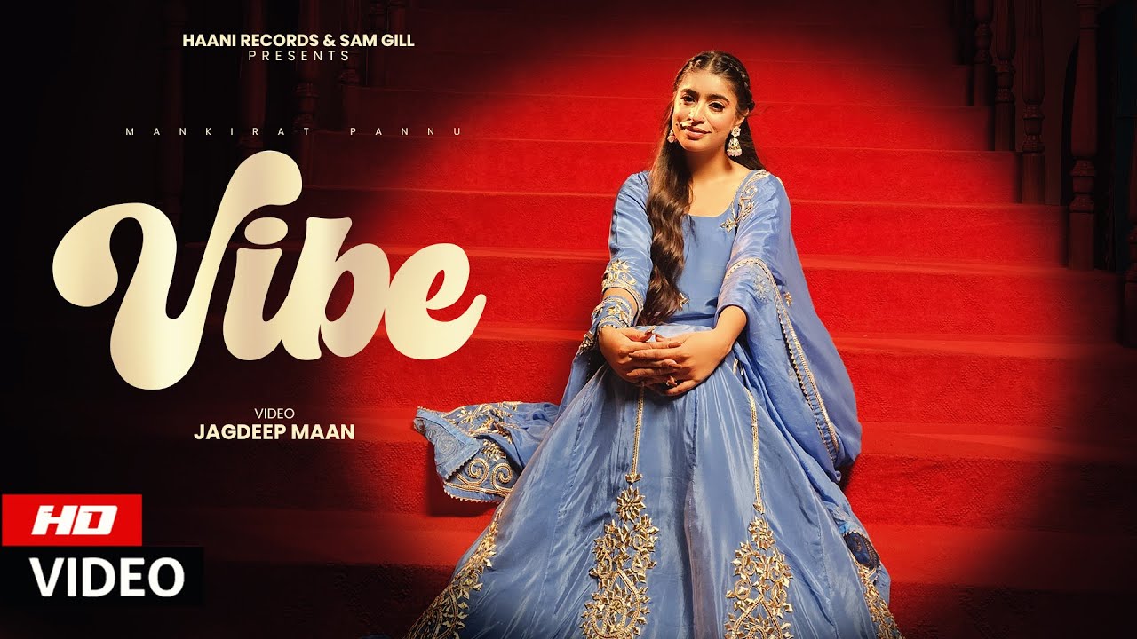 Watch Vibe (Official Video) Mankirat Pannu | Vicky Dhaliwal | Haani Records | New Punjabi Song 2025 on YouTube Watch Vibe (Official Video) Mankirat Pannu | Vicky Dhaliwal | Haani Records | New Punjabi Song 2025 on YouTube
