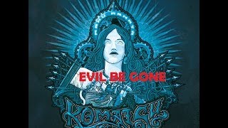 Komatsu - Evil Be Gone