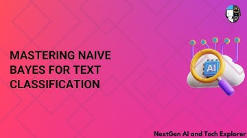Mastering Naive Bayes for Text Classification