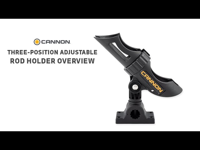 Cannon Three-Position Adjustable Rod Holder Overview 