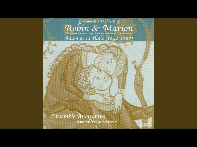 Ensemble Anonymous & Claude Bernatchez - Robin And Marion Enjoy A Feats (Le Festin De Robin Et Marion): Quant Froidure Trait A Fin/Domino Quoniam/Ronde: Le Sentelle