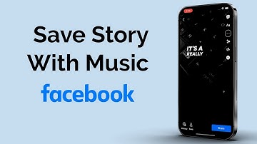 How To Save Facebook Story With Music?