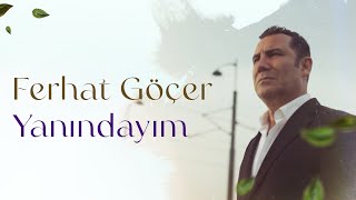 Ferhat Göçer - Yanındayım (Lyrics | Şarkı Sözleri) Resimi