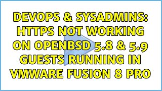 DevOps & SysAdmins: https not working on OpenBSD 5.8 & 5.9 guests running in VMWare Fusion 8 Pro Wealth