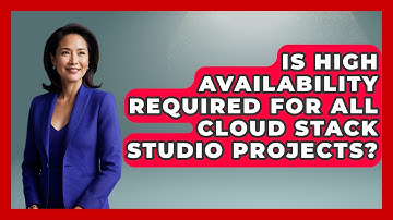 Is High Availability Required for All Cloud Stack Studio Projects? | Cloud Stack Studio News