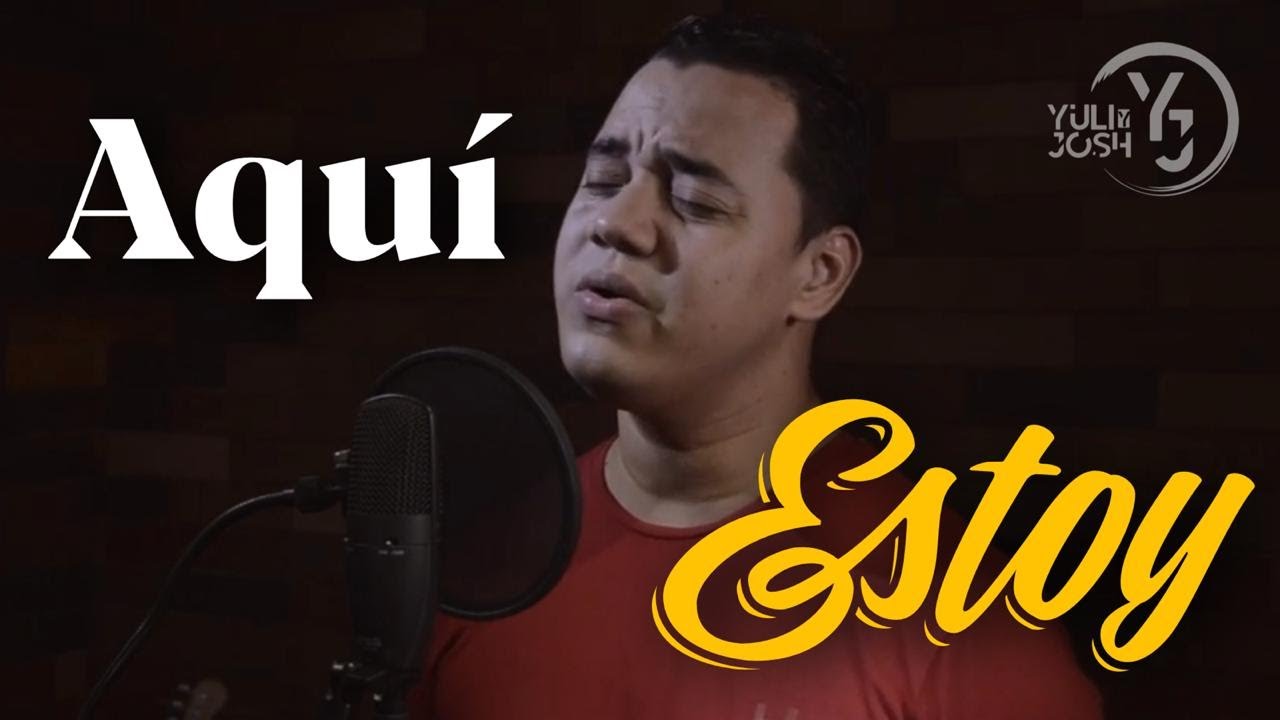 Aquí Estoy - Nana Angarita (YULI Y JOSH) Cover - MÚSICA CATÓLICA Aquí Estoy - Nana Angarita (YULI Y JOSH) Cover - MÚSICA CATÓLICA