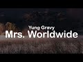 Yung Gravy Mrs Worldwide Clean Lyrics mp3