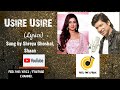 Usire Usire| Hebbui|Shreya Ghoshal|Shaan|Arjun Janya|Kaviraj|Sudeep|Amala Paul|Feel the lyrics