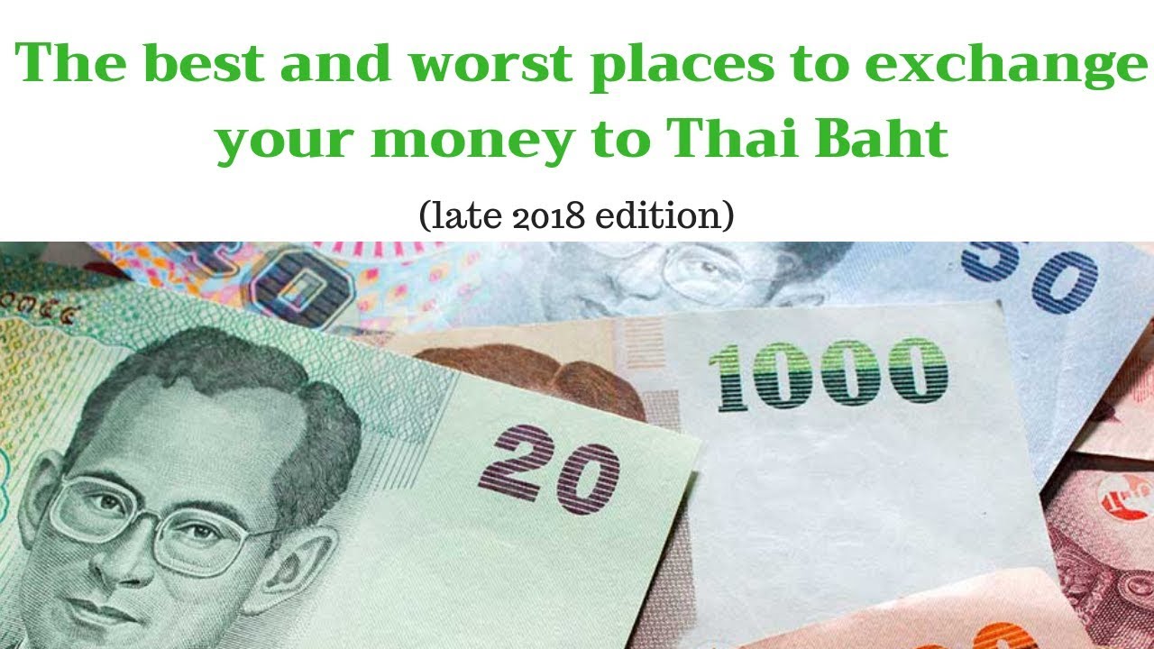 Changing money in Thailand? The good, bad and the ludicrous.