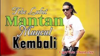 tebe Lufut 2025🤭🤭MANTAN MUNCUL KEMBALIl🤭Cipt/Voc: Fhus Leky