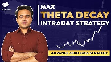 MAX THETA DECAY INTRADAY STRATEGY || ZERO LOSS INTRADAY STRATEGY || TRADING PLUS