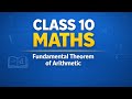 ....Class 10 Maths | Fundamental Theorem of Arithmetic (Full Explanation)