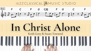In Christ Alone - Keith Getty & Stuart Townend | Piano Tutorial (EASY) | WITH Music Sheet | JCMS