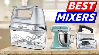 Top 3 Mixers to Buy in 2026