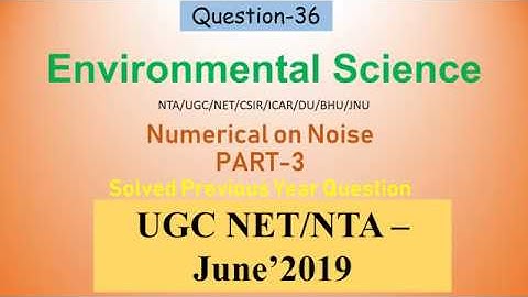 Part 1 Noise Numerical Environmental Science NTA UGC NET CSIR