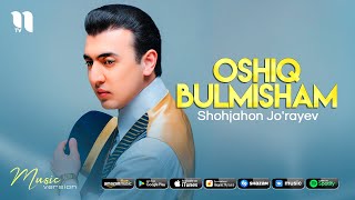 Shohjahon Jo'rayev - Oshiq bo'lmisham 2012 yil (Official Audio)