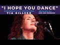 Tia Sillers Performs "I Hope You Dance" (recorded by Lee Ann Womack) at Backstage Nashville!