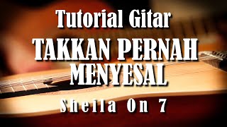 TUTORIAL GITAR (SHEILA ON 7 - TAKKAN PERNAH MENYESAL)