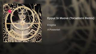 Enigma - Eppur Si Muove (Tocadisco remix)