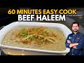 60 minutes easy cook beef haleem i quick  easy beef haleem commercial style chefirfanwasti