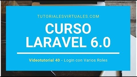 Curso Laravel 6.0 - Parte 40 - Autenticación con Varios Roles I