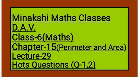 DAV Class-6 Chapter-15(Perimeter and area) lecture-29 Hots Questions (Q-1,2)