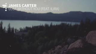 James Carter - Lost Without You (feat. ILIRA)