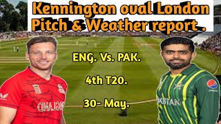 Pakistan vs England vs Pakistan 4th T20 Kennington oval London pitch report./ Eng. vs. pak. 4th T20.