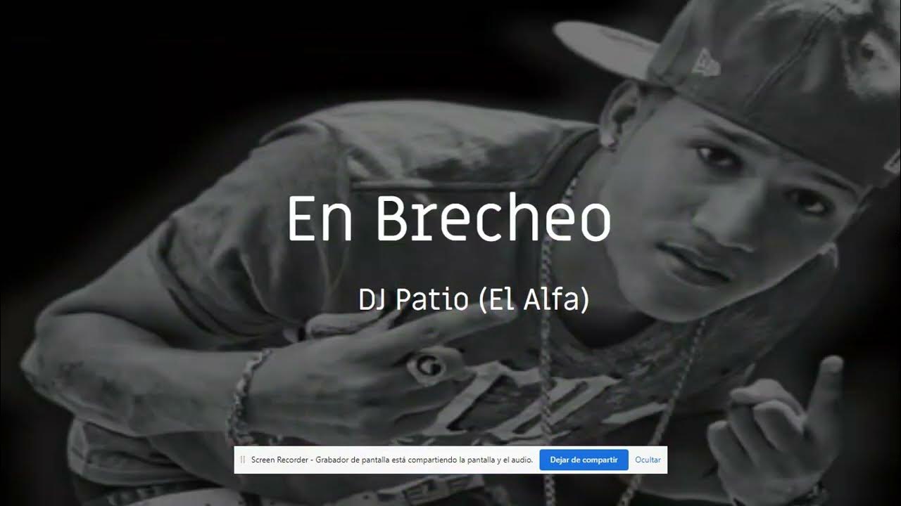 Dj Patio (El Alfa) En Brecheo (Lyrics) YouTube