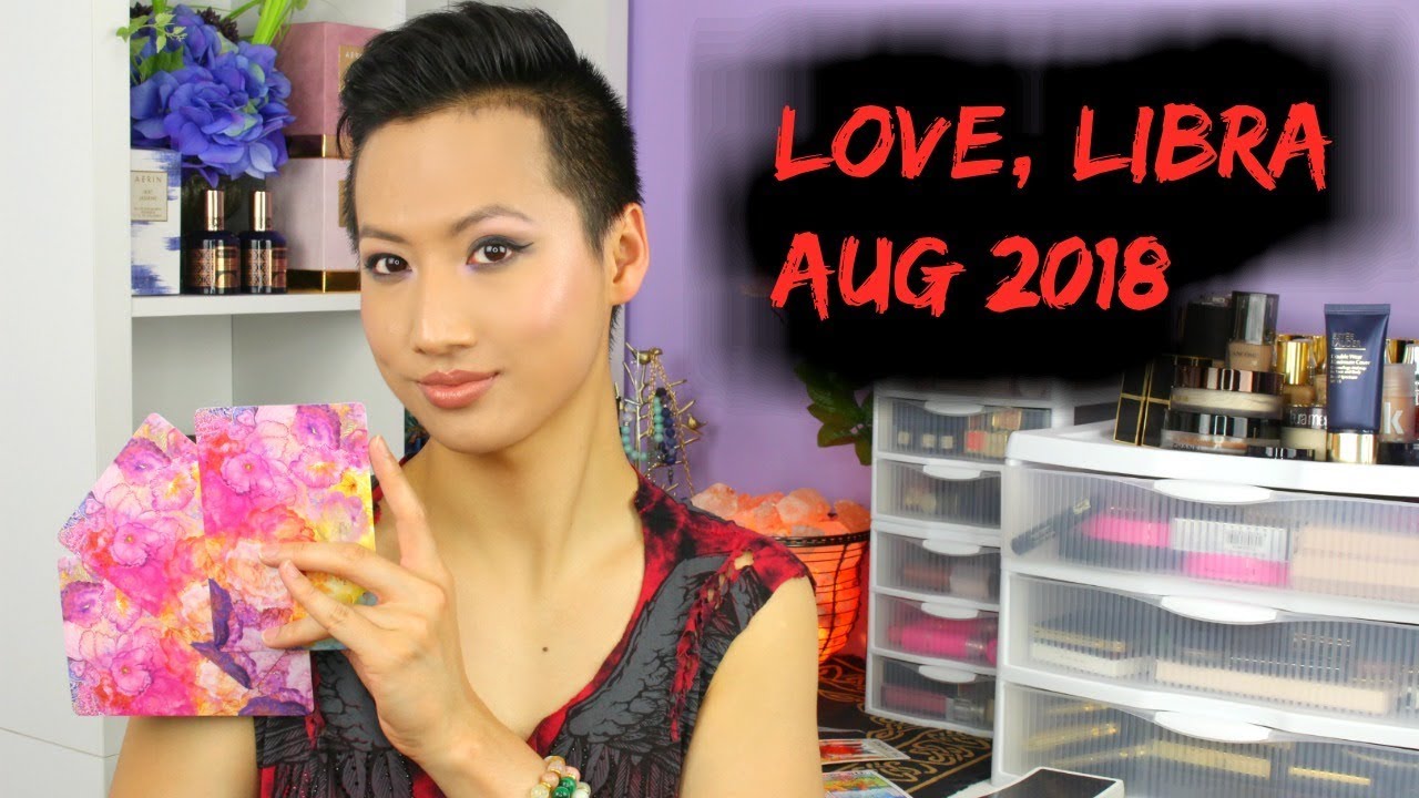 LIBRA - AUG 2018 TAROT/ORACLE LOVE READING | HUEYYROUGE