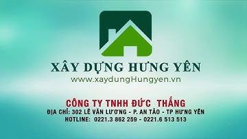 Intro Xây Dựng Hưng Yên - Vesion 2  | XaydungHungYen.vn - 0221.3 862 259