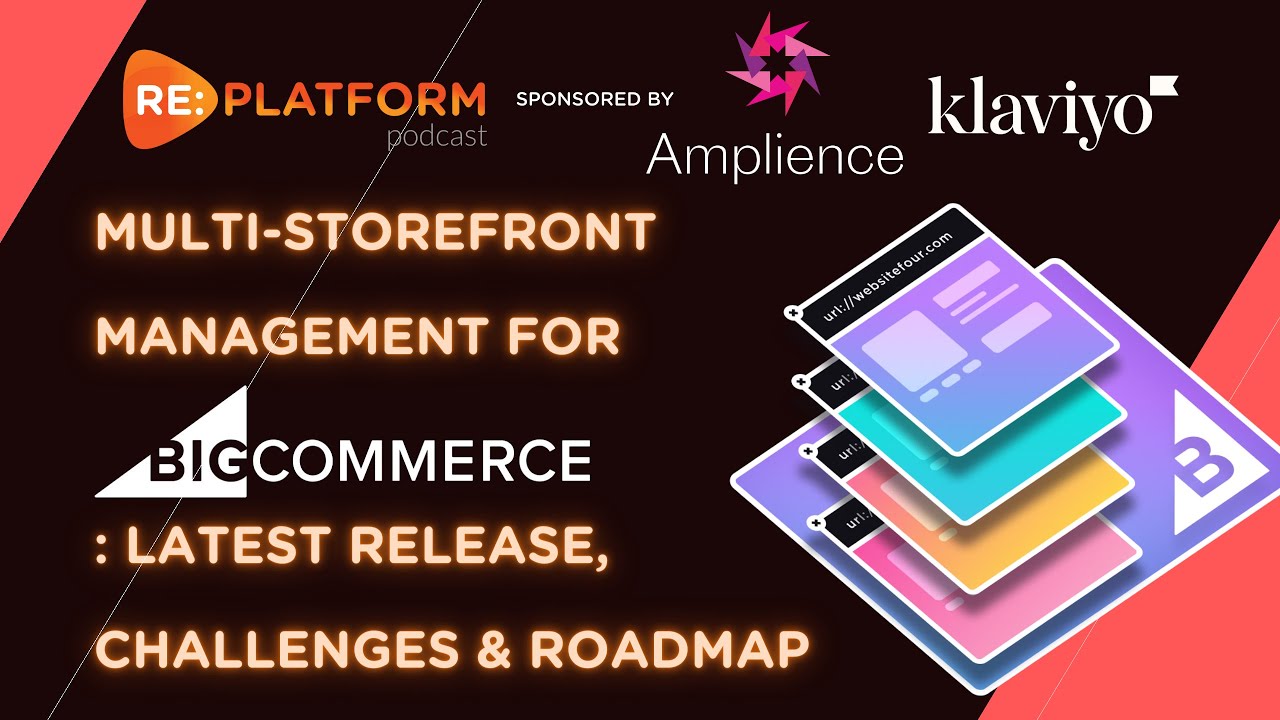 Multi-Storefront Management For BigCommerce: Latest Release, Challenges ...