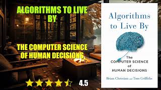 Algorithms to Live By: The Computer Science of Human Decisions - Book Summary