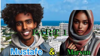 Sheekada Mustafe & Maryan![Hadimo jacayl] qaybta 1aad Part 1 @OGALAANSHO #OGALAANSHO